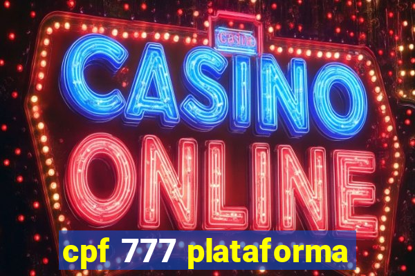 cpf 777 plataforma